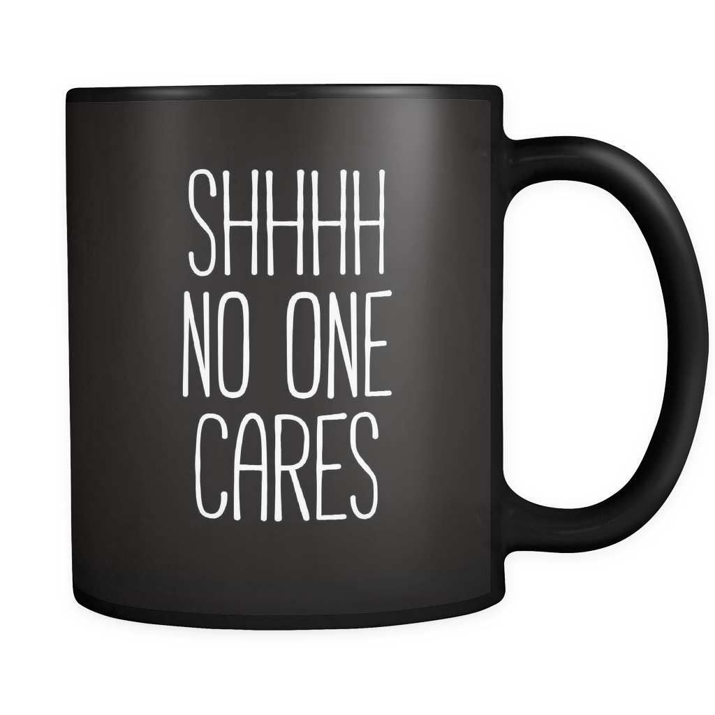 Shh no one cares