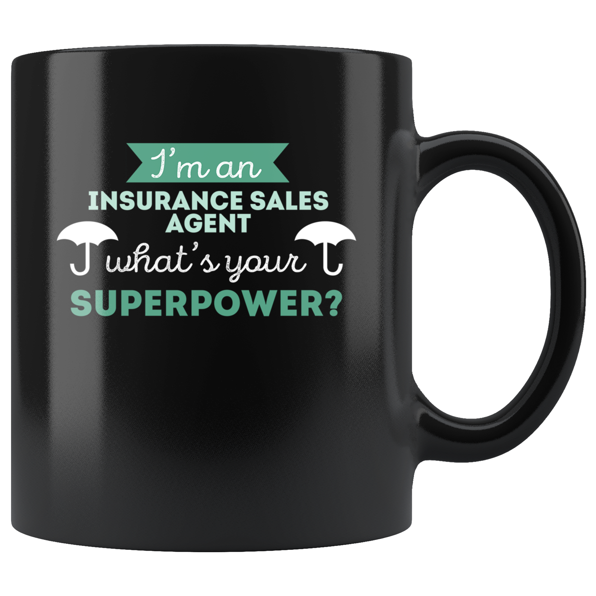 Insurance sales agent mug-I'm an insurance sales agent what's your superpower?-Insurance sales agent black coffee mug, tea cup