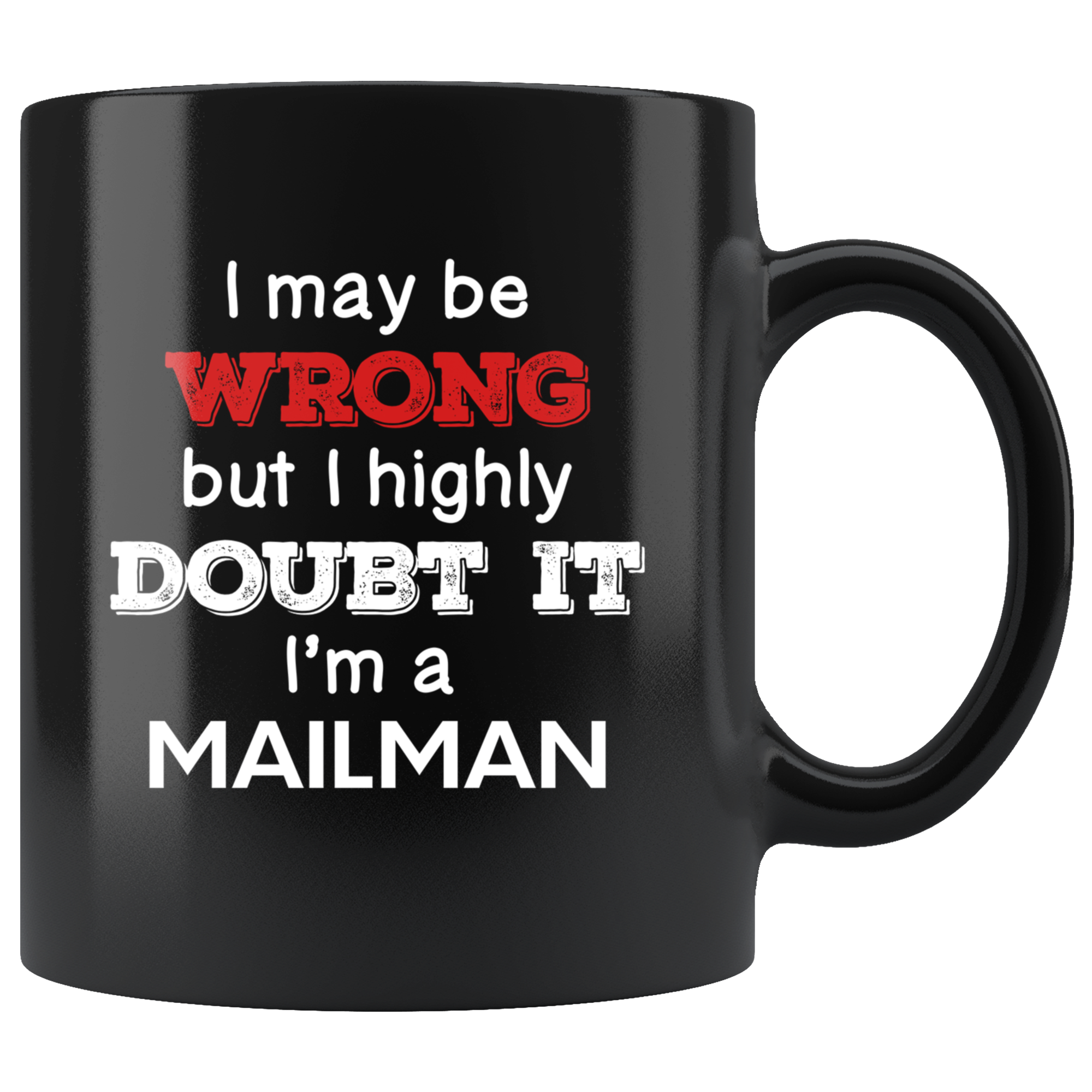 I can't be wrong I am a mailman