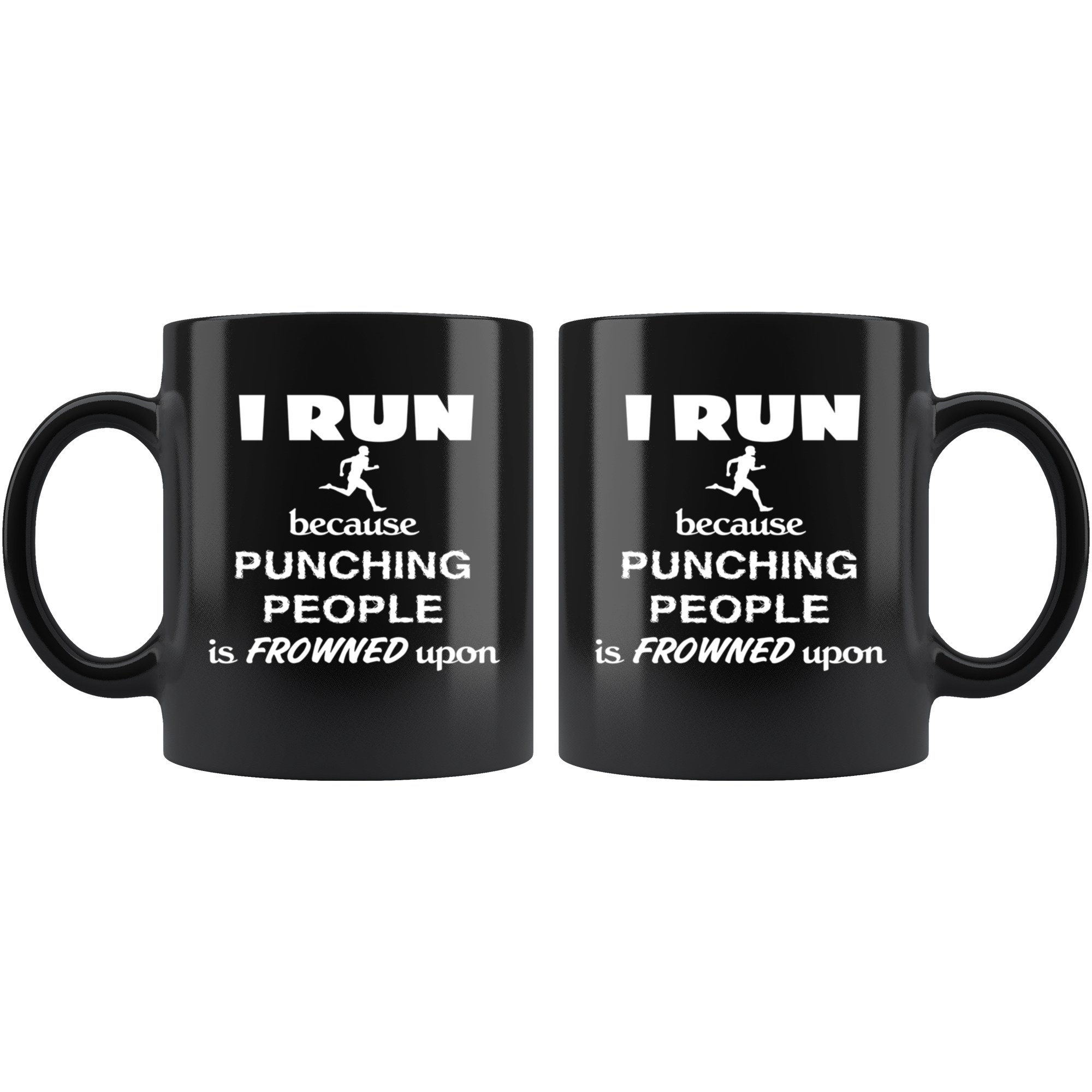 Running I run because punching people is frowned upon Gift, Christmas, Birthday Present for Running enthusiast Black Mug