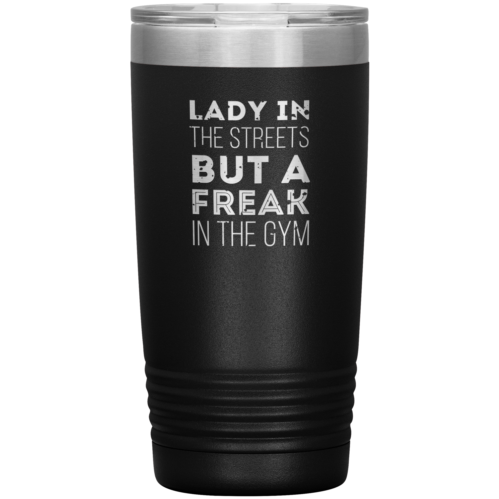 Fitness Gift, Lady in the streets, but a freak in the gym, Tumbler, Travel mug, Coffee Tumbler, Tea Tumbler