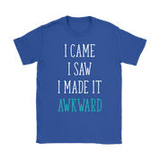 I came I Saw I made it akward