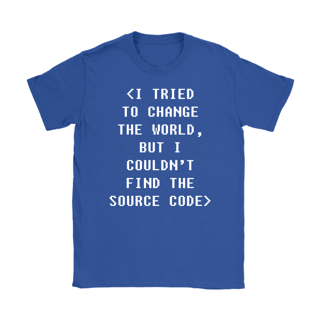 Programmer I tried to change the world, but I couldn't find the source code Gift, Woman's tee, Unisex T-shirt, V-neck, Summer Apparel