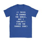 Programmer I tried to change the world, but I couldn't find the source code Gift, Woman's tee, Unisex T-shirt, V-neck, Summer Apparel
