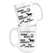I Just Want To Drink Beer And Ride Gift, Christmas, Birthday Present, White Mug 11oz, White Mug 15oz