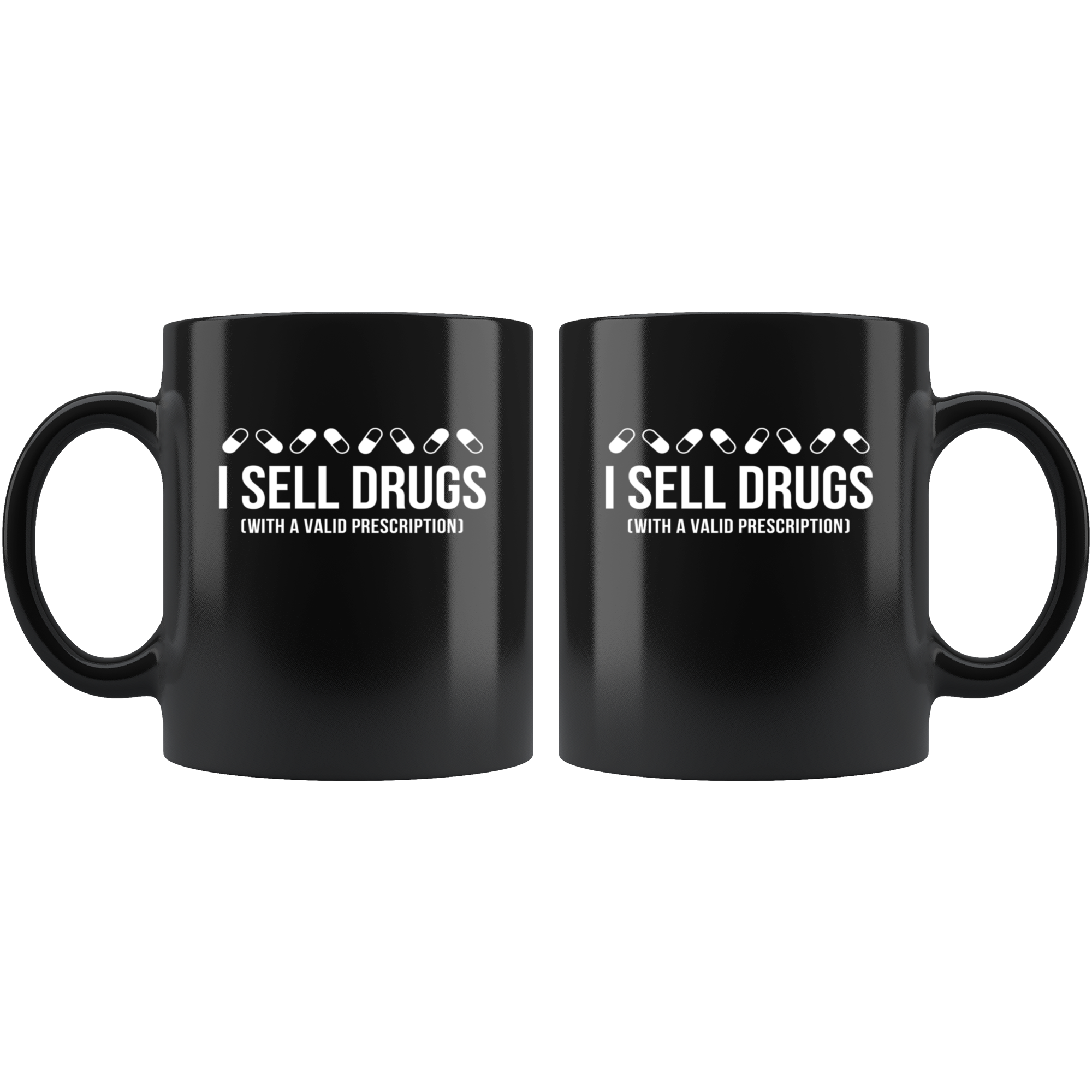 Mug Pharmacist gifts Pharmacist mug - I sell drugs (with a valid prescription) mug -Pharmacist coffee mug Pharmacist coffee cup (11oz) Black