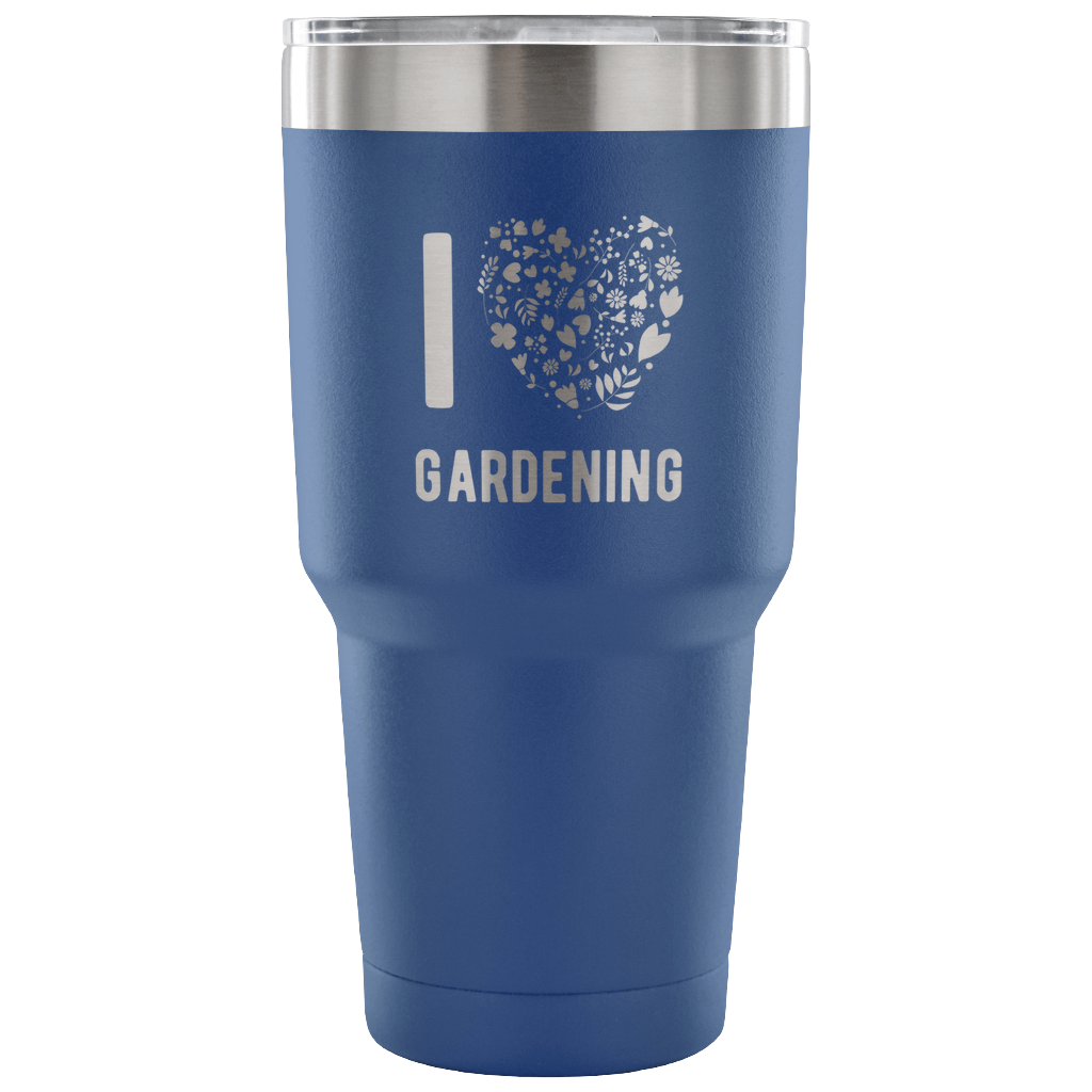 I love gardening Tumbler 30oz