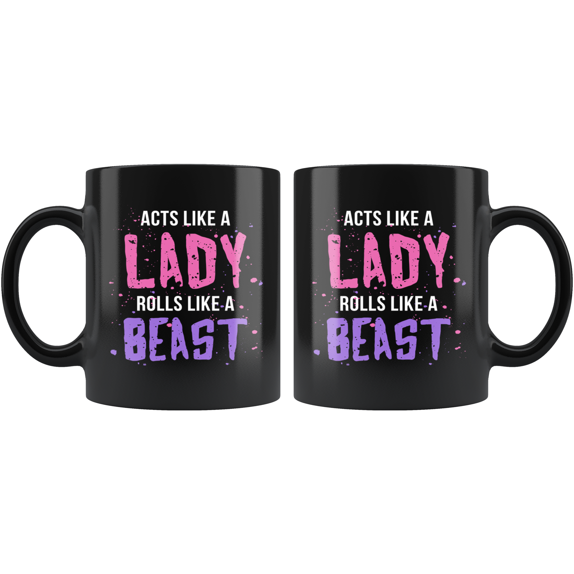 Mug Brazilian Jiu Jitsu BJJ - Acts like a lady rolls like a beast mug - BJJ Coffee Cup BJJ Coffee Mug (11oz) Black