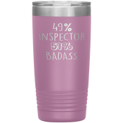 Inspector Gift, 49% Inspector, Badass, 20oz Vacuum Tumbler, Travel mug, Coffee Tumbler, Present for Inspector Colleague