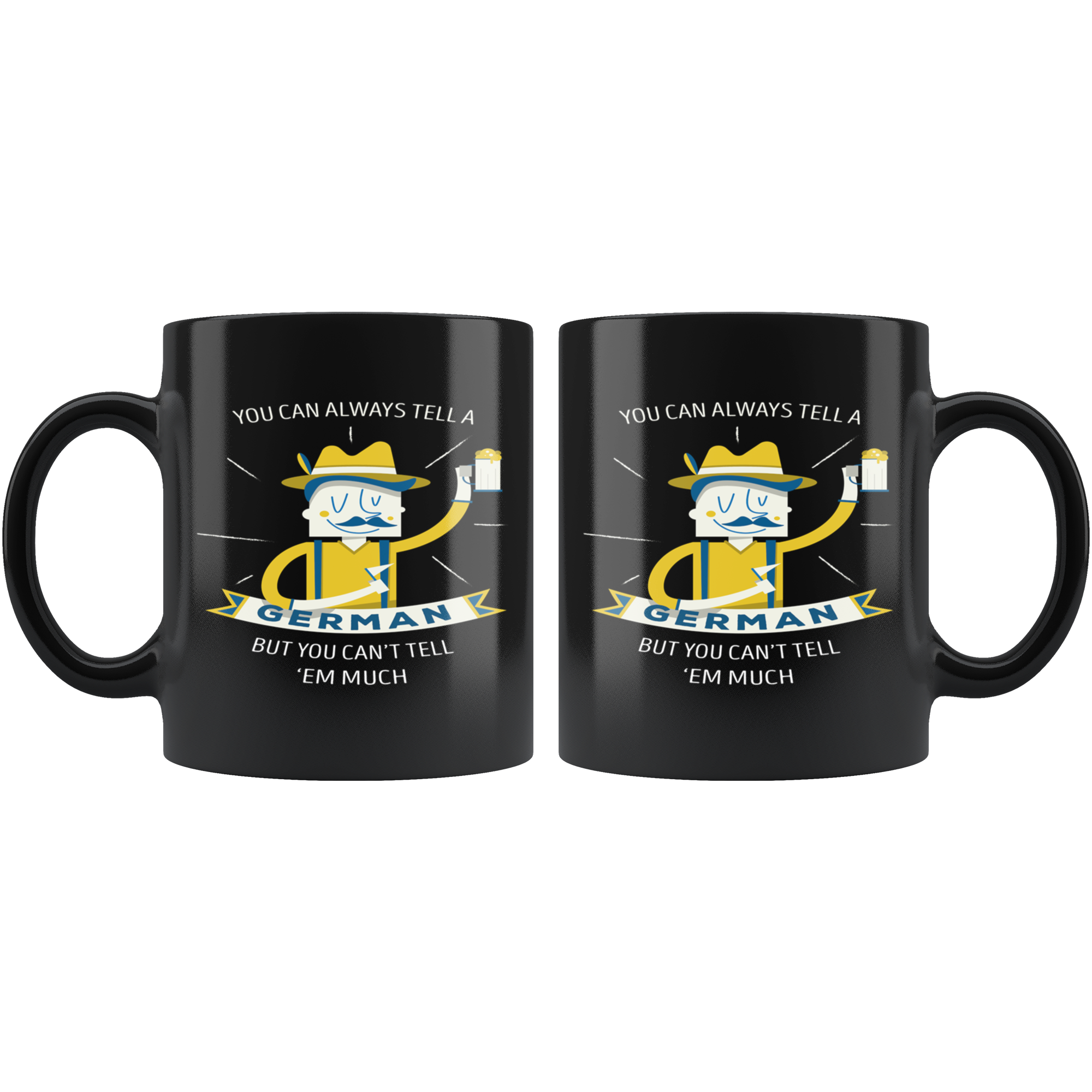 Mug Funny Gifts - You can always tell a german but you can't tell 'em much - Gift for Your Dad, Mom/Boyfriend/Girlfriend/Friend - 11oz Black