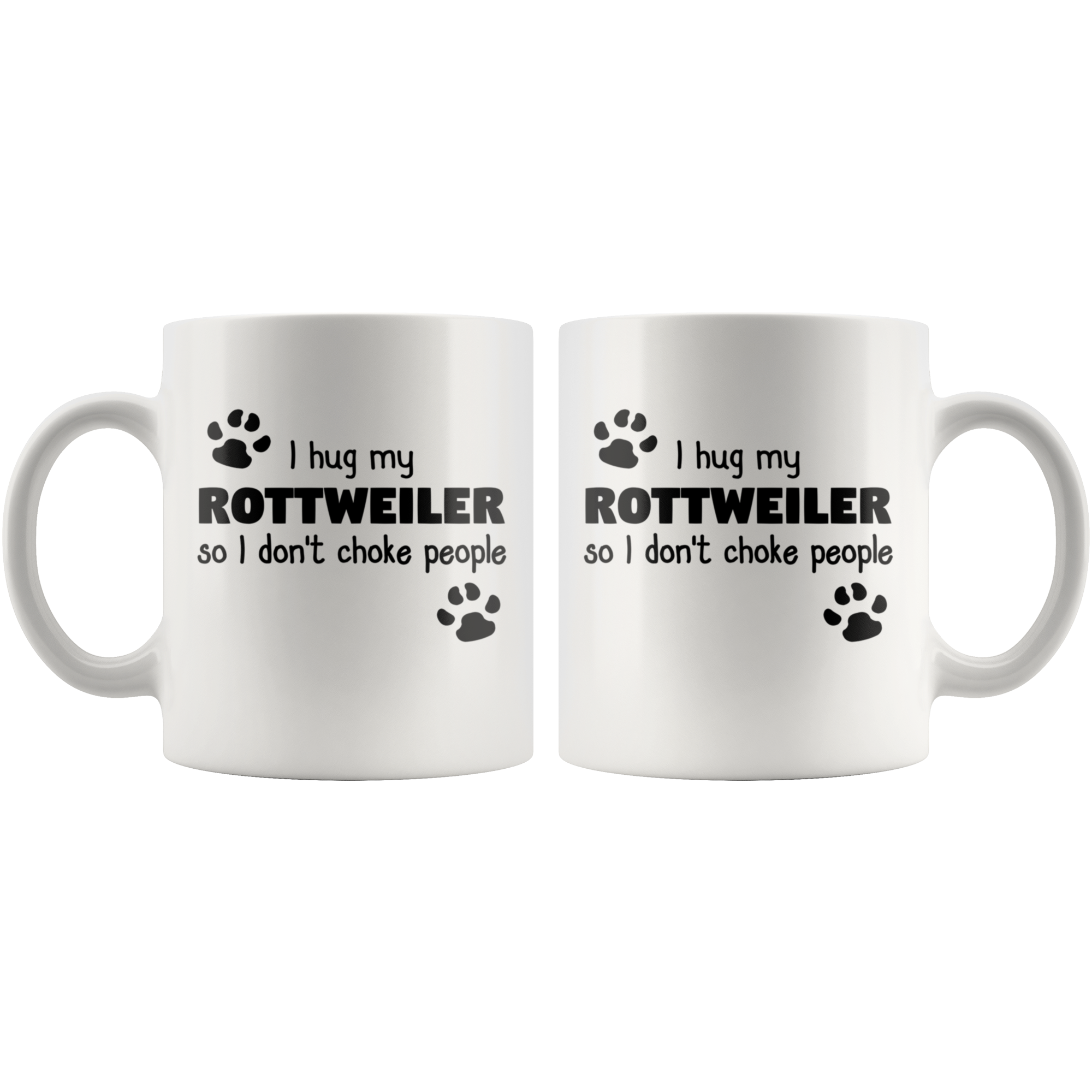 I Hug My Rottweiler Gift, Christmas, Birthday Present, White Mug 11oz