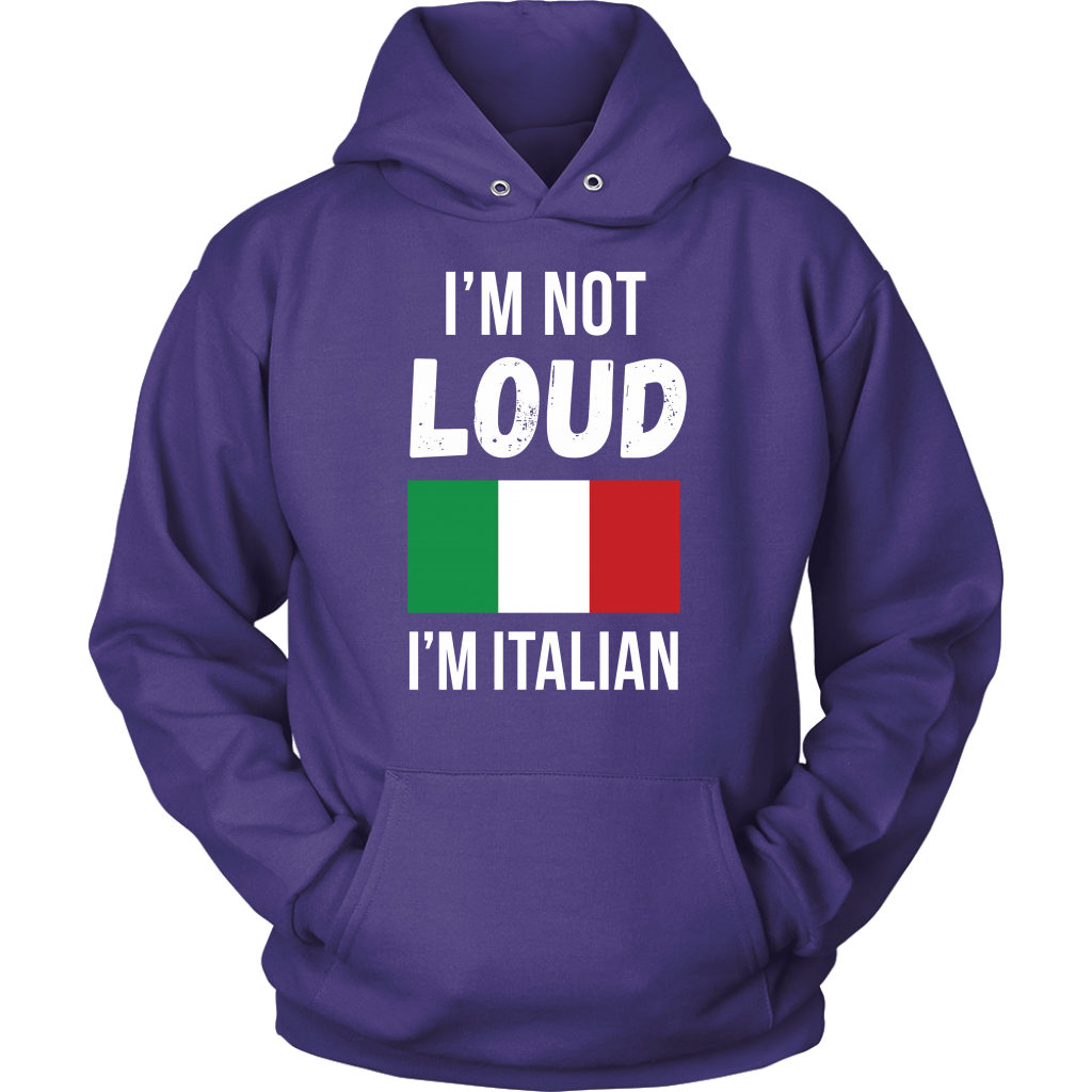Italian I'm not loud, I'm italian Gift, Unisex Longsleeve, Hoodie, Crewneck long sleeve, Sweatshirt, Jersey
