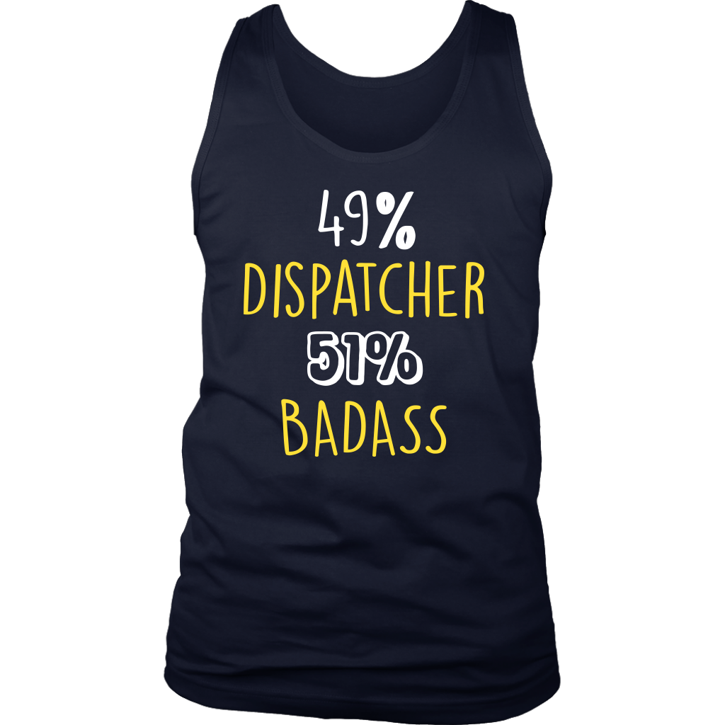 Dispatcher Gift,49% Dispatcher, Badass Woman's tank top, Racerback, Mens Tank top, Colleague gift, Profession, Summer Apparel