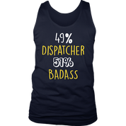 Dispatcher Gift,49% Dispatcher, Badass Woman's tank top, Racerback, Mens Tank top, Colleague gift, Profession, Summer Apparel
