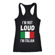 Italian I'm not loud, I'm italian Gift, Birthday Present, Racerback, Tank Top, Summer Apparel