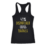 Dispatcher Gift,49% Dispatcher, Badass Woman's tank top, Racerback, Mens Tank top, Colleague gift, Profession, Summer Apparel