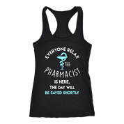 Pharmacist Gift, Everyone relax the Pharmacist is here, the day will be save shortly Birthday Present, Racerback, Tank Top, Summer Apparel