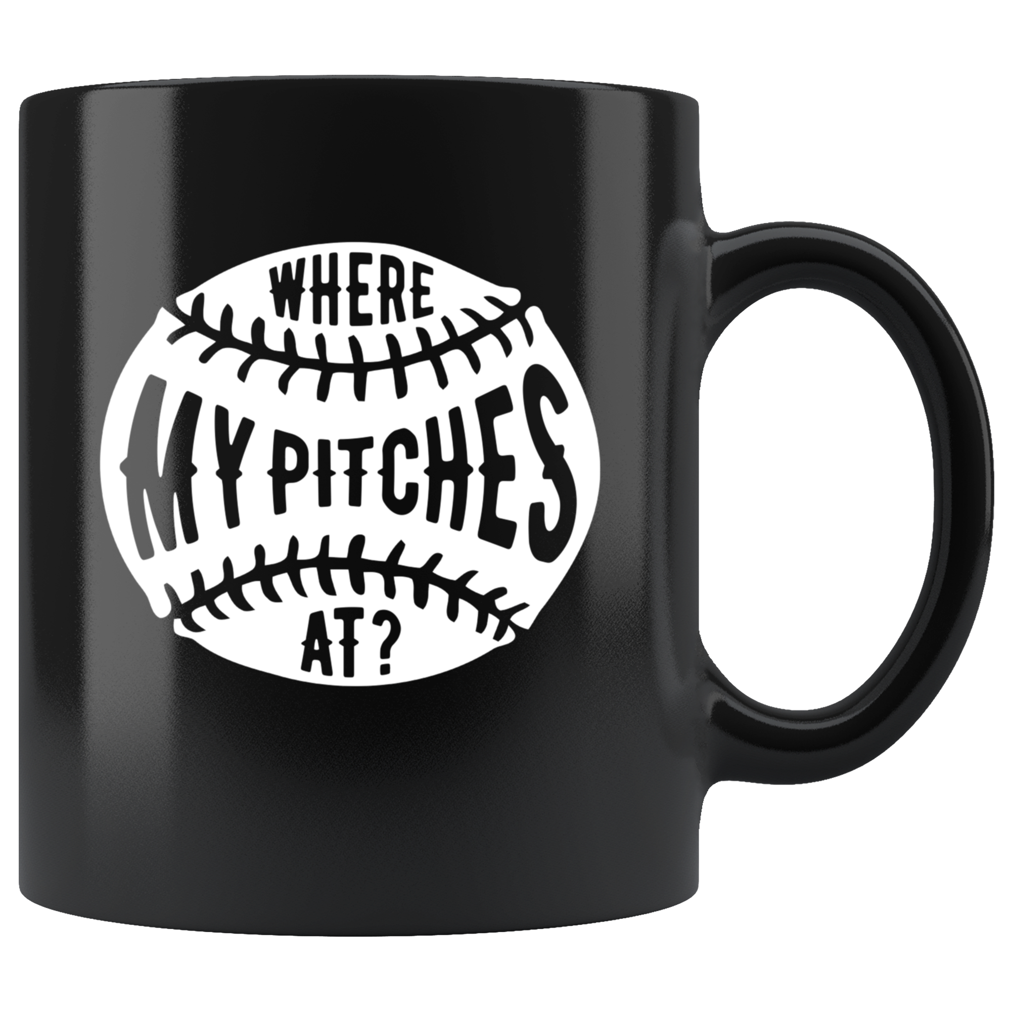 Mug Baseball Gifts - Where my pitches at? - Baseball Mug Baseball Coffee Cup (11oz) Black