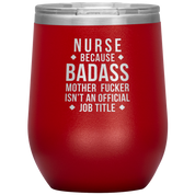 Nurse Gift, Nurse badass, Vacuum Tumbler, Travel mug, Coffee Tumbler, Present for Nurse Colleague