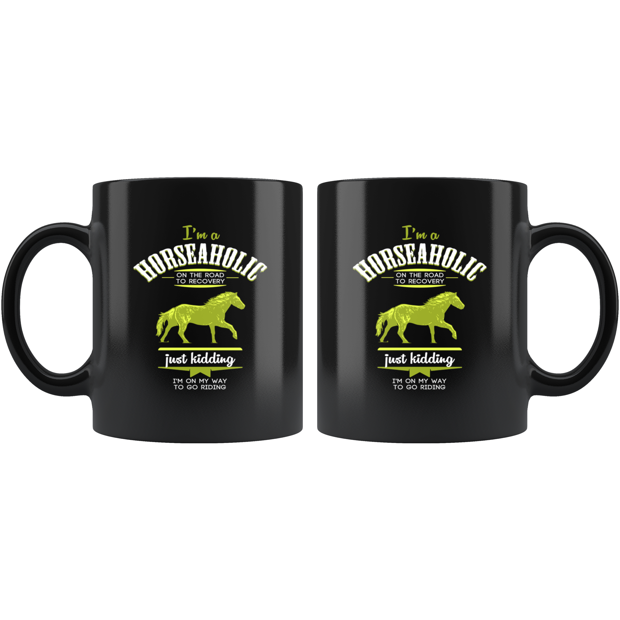 Horses mug - I'm a horseaholic on the road to recovery just kidding I'm on my way to go riding -Equestrian Mugs Equestrian gift (11oz) Black