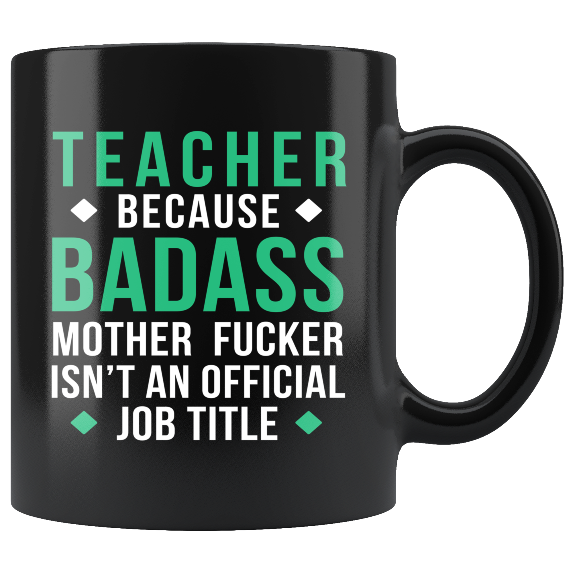 Mug Teacher gifts Teacher mug - Badass Teacher mug - Teacher coffee mug Teacher coffee cup (11oz) Black