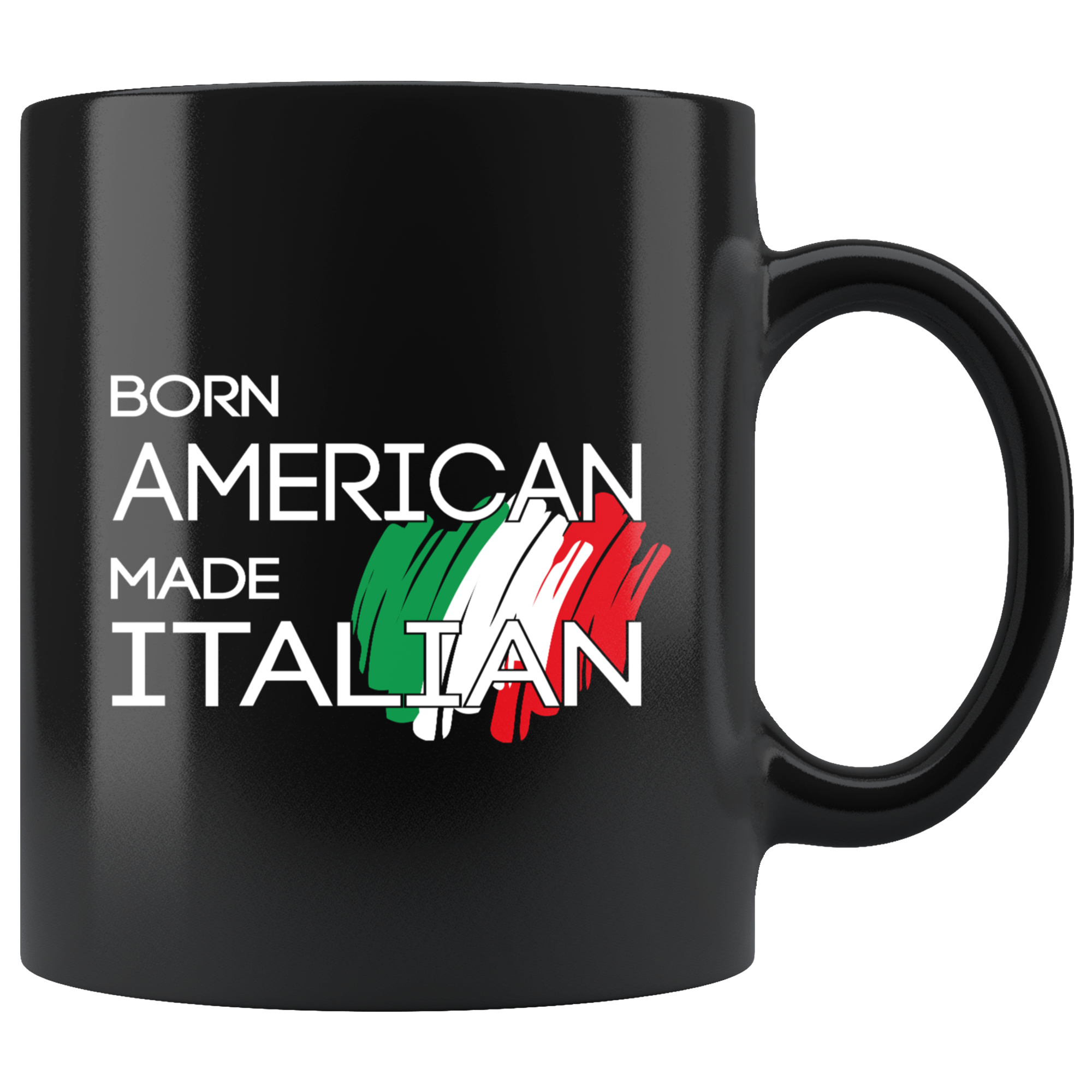 Italy Gift Mug-Born American made Italian-Christmas Gift, Birthday Present for Italian Black Coffee Mug, Tea Cup