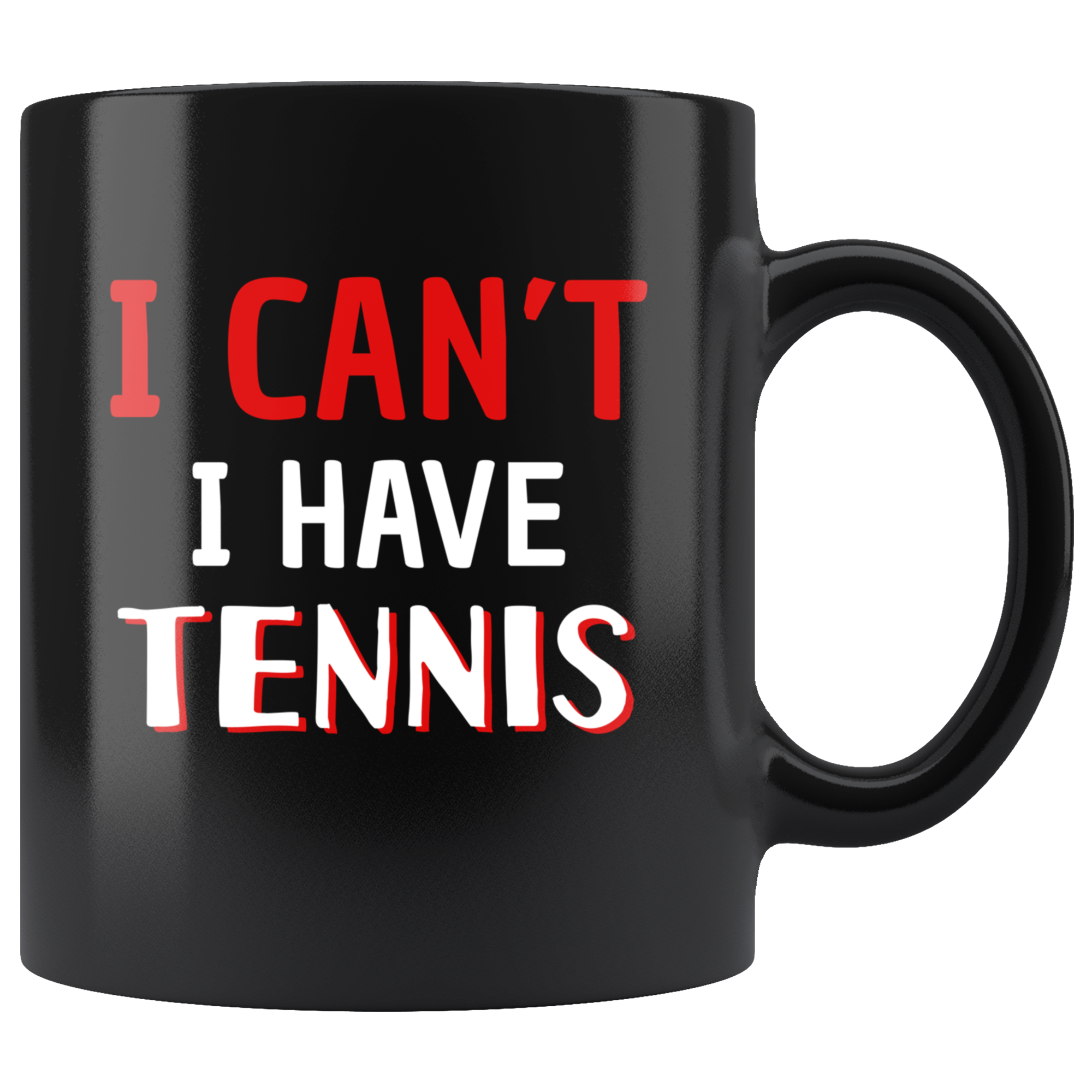 I can't I have tennis