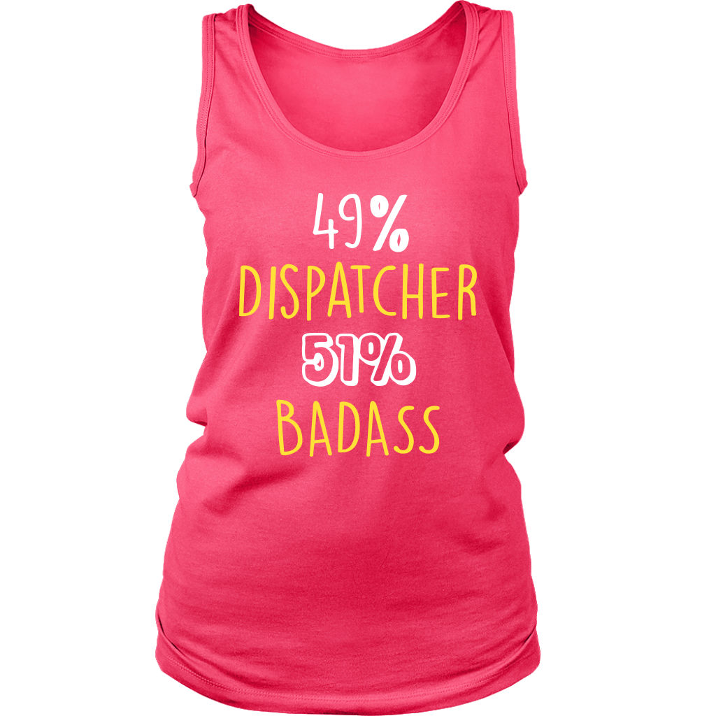 Dispatcher Gift,49% Dispatcher, Badass Woman's tank top, Racerback, Mens Tank top, Colleague gift, Profession, Summer Apparel