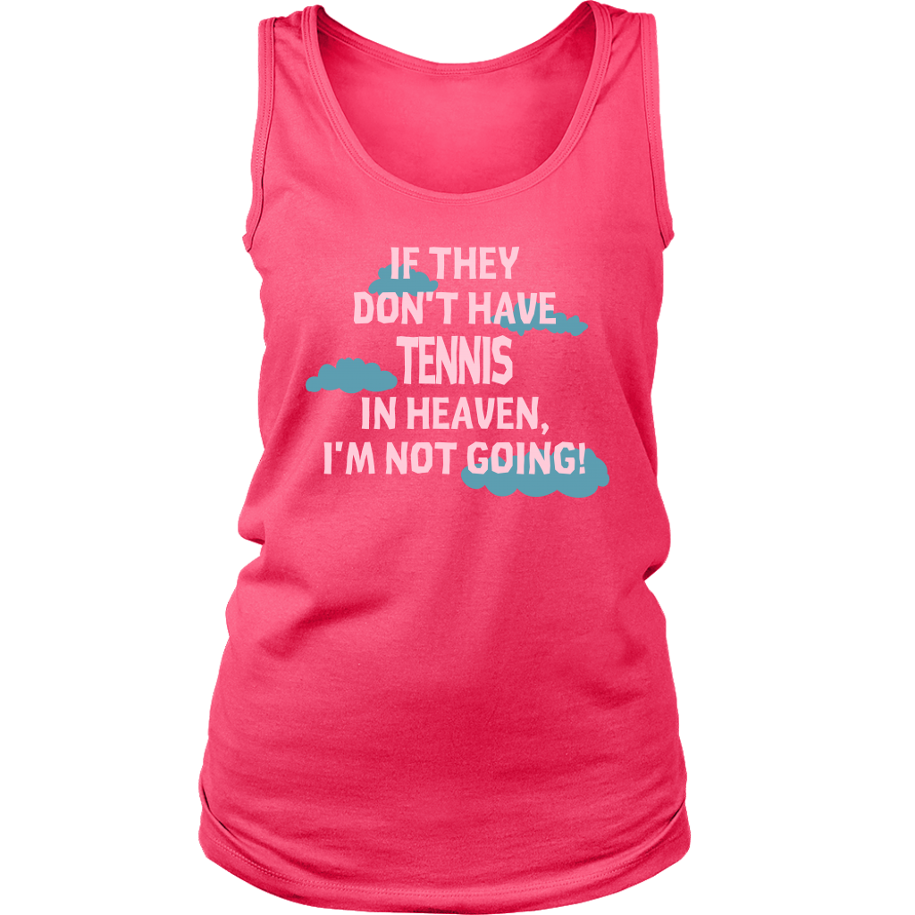 If they don't have tennis in heaven I'm not going, Womens Tank top, Mens tank, Racerback, Tennis gift, Hobby, Sport Gift