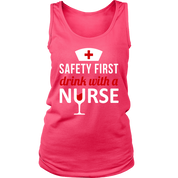 Nurse Safety first, drink with a nurse Gift, Birthday Present, Racerback, Tank Top, Summer Apparel
