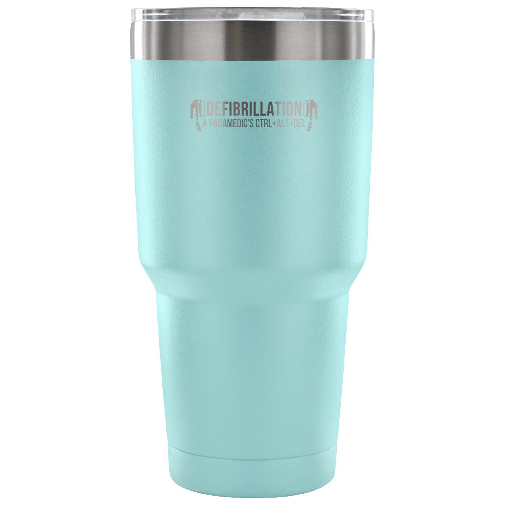 Defibrillation - a paramedic's ctrl+alt+del Tumbler 30oz