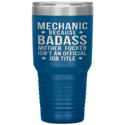 Mechanic Gift, Mechanic badass, 30oz Vacuum Tumbler, Travel mug, Coffee Tumbler, Present for Mechanic Colleague