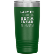 Fitness Gift, Lady in the streets, but a freak in the gym, Tumbler, Travel mug, Coffee Tumbler, Tea Tumbler