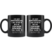 I'm Not Antisocial I Just Rather Be With My Cocker Spaniel