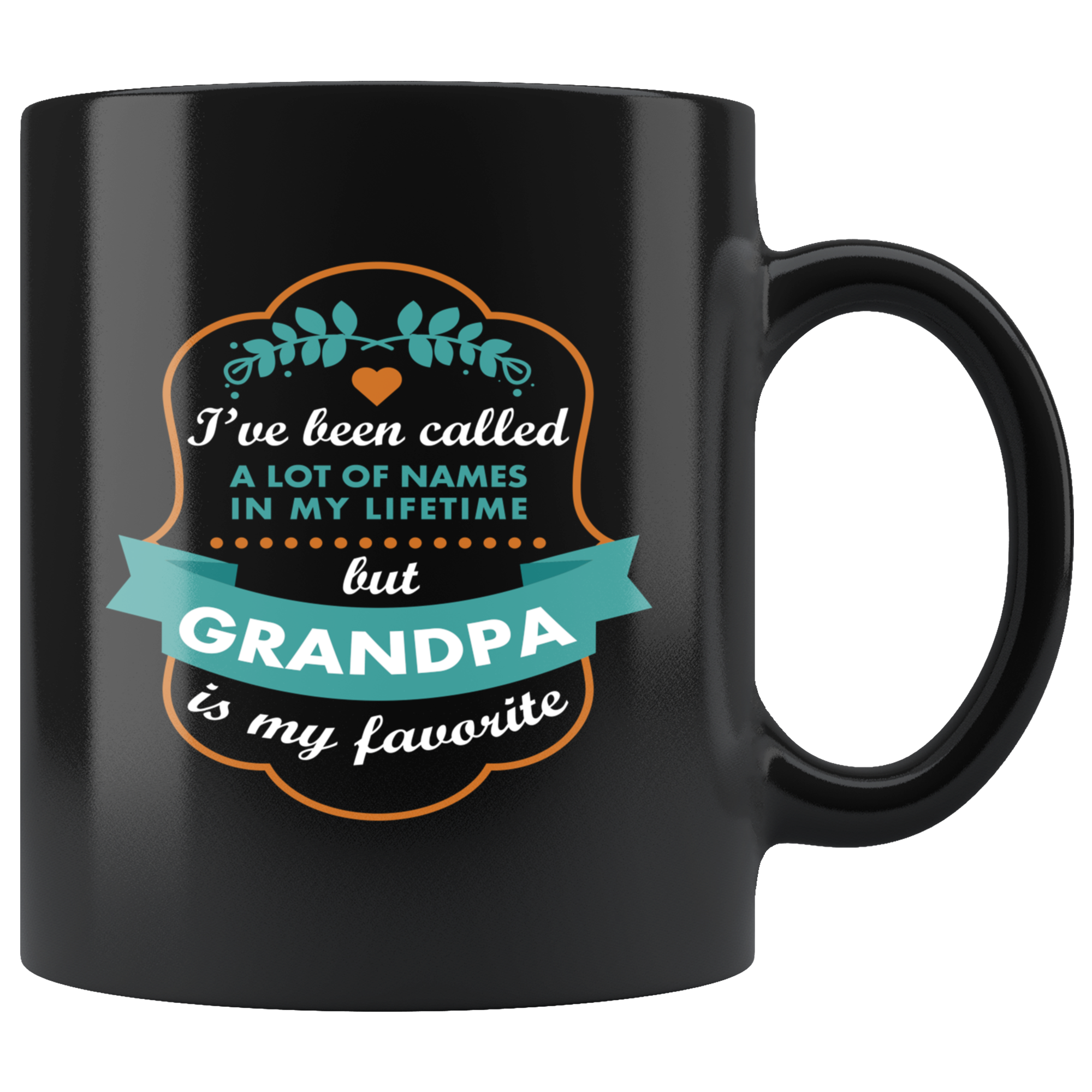Father's Day Gift I've been called a lot of names in my lifetime but grandpa is my favorite Gift Ideas for Grandpa Birthday Mug 11oz Black