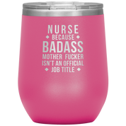 Nurse Gift, Nurse badass, Vacuum Tumbler, Travel mug, Coffee Tumbler, Present for Nurse Colleague