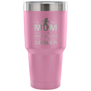 I'm a running mom, just like a normal mom, except much cooler Tumbler 30oz