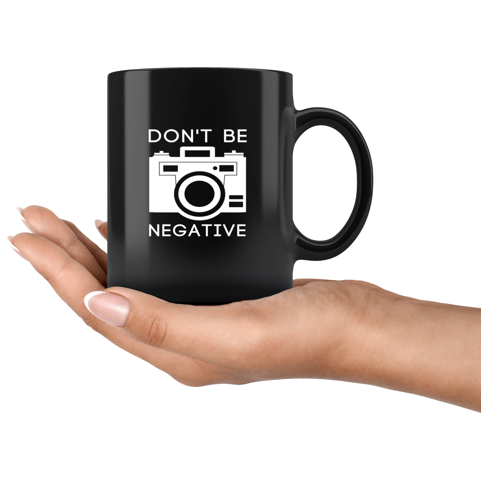 Photographers mug photographers cup - Don't be negative mug - photographers gifts photographer mug photography mugs (11oz) Black