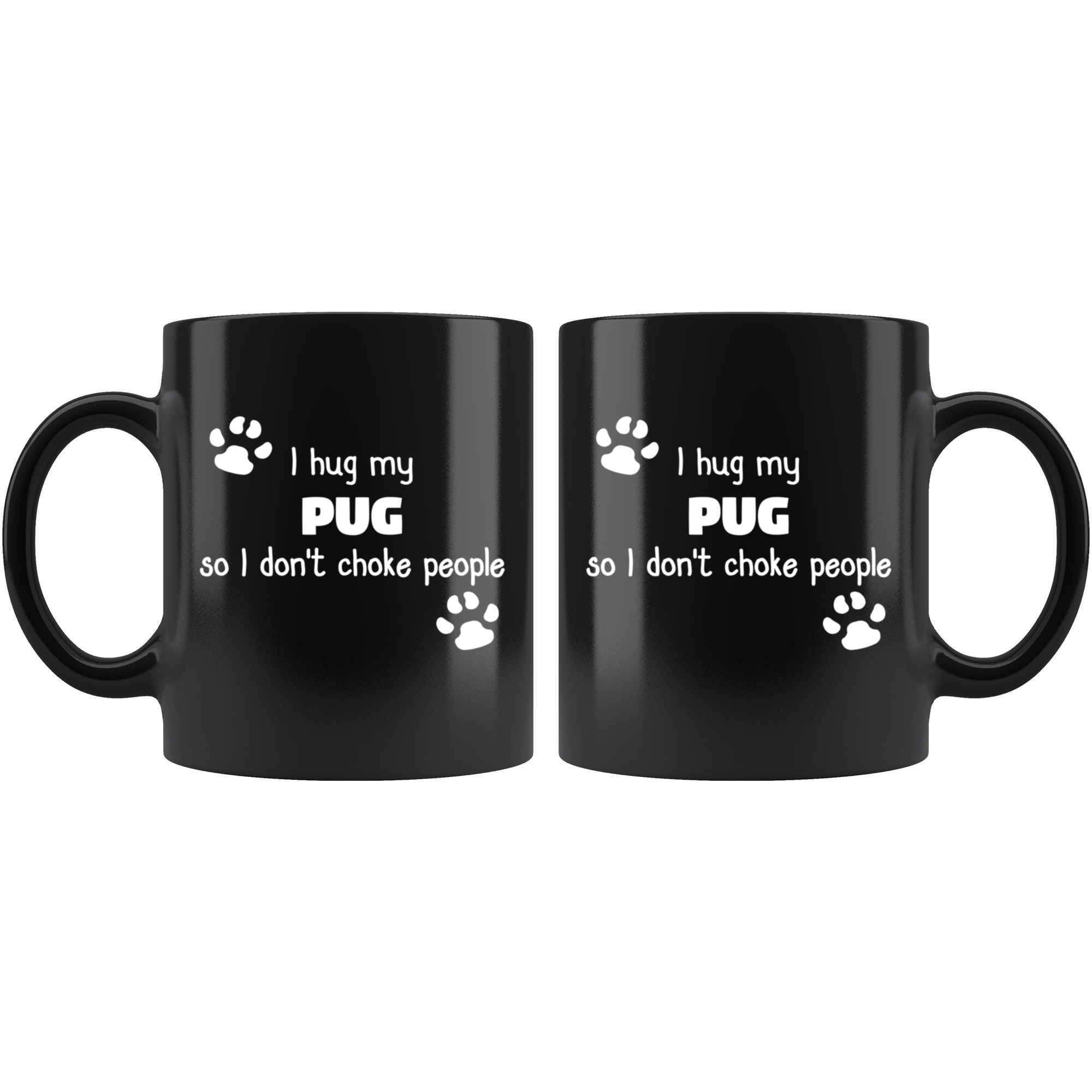Pug - I Hug My Pug 11 oz Black Coffee Mug