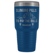 Pharmacist Slinging Pills to Pay the Bills Tumbler