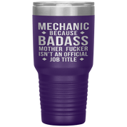 Mechanic Gift, Mechanic badass, 30oz Vacuum Tumbler, Travel mug, Coffee Tumbler, Present for Mechanic Colleague