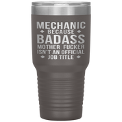 Mechanic Gift, Mechanic badass, 30oz Vacuum Tumbler, Travel mug, Coffee Tumbler, Present for Mechanic Colleague