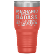 Mechanic Gift, Mechanic badass, 30oz Vacuum Tumbler, Travel mug, Coffee Tumbler, Present for Mechanic Colleague