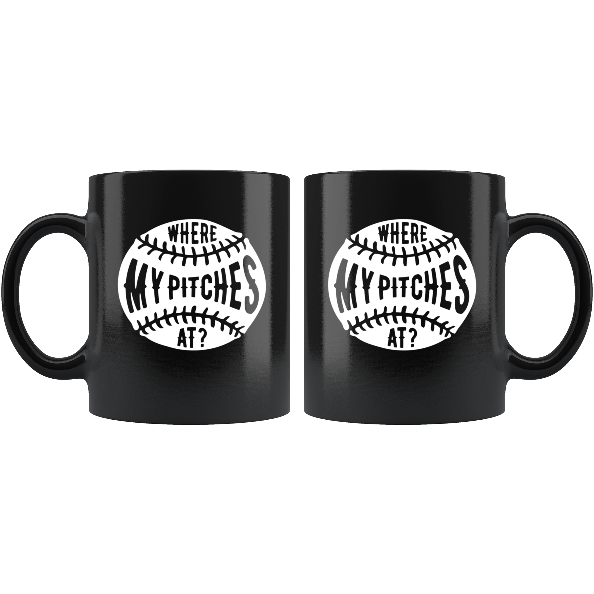 Mug Baseball Gifts - Where my pitches at? - Baseball Mug Baseball Coffee Cup (11oz) Black