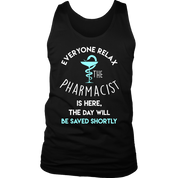 Pharmacist Gift, Everyone relax the Pharmacist is here, the day will be save shortly Birthday Present, Racerback, Tank Top, Summer Apparel