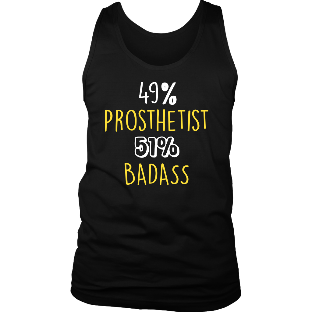 Prosthetist Gift,49% Prosthetist, Badass Woman's tank top, Racerback, Mens Tank top, Colleague gift, Profession, Summer Apparel