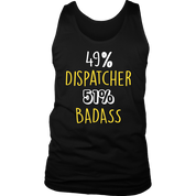 Dispatcher Gift,49% Dispatcher, Badass Woman's tank top, Racerback, Mens Tank top, Colleague gift, Profession, Summer Apparel