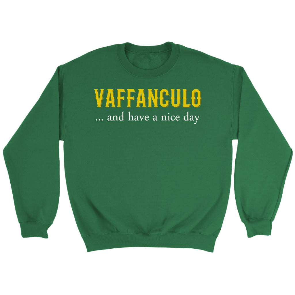Italian Vaffanculo, and have a nice day Gift, Unisex Longsleeve, Hoodie, Crewneck long sleeve, Sweatshirt, Jersey
