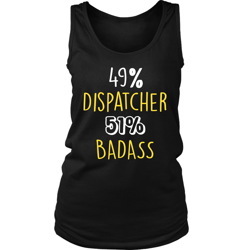 Dispatcher Gift,49% Dispatcher, Badass Woman's tank top, Racerback, Mens Tank top, Colleague gift, Profession, Summer Apparel