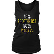 Prosthetist Gift,49% Prosthetist, Badass Woman's tank top, Racerback, Mens Tank top, Colleague gift, Profession, Summer Apparel